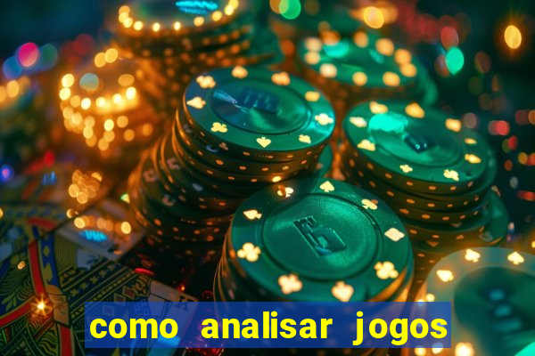 como analisar jogos de futebol para apostar